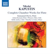 Nikolai Kapustin : Complete Chamber Works For Flute cover image