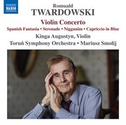 Twardowski : Violin Concerto, Spanish Fantasia & Other Works cover image