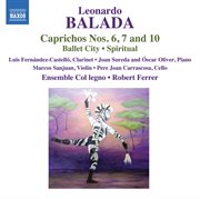 Balada : Ballet City, Caprichos & Spiritual cover image