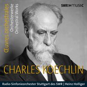 Koechlin : Orchestral Works cover image