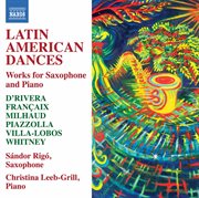 Latin American Dances : Works For Saxophone & Piano cover image
