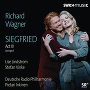 Wagner : Siegfried, Wwv 86c (excerpts) cover image