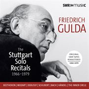 Friedrich Gulda : The Stuttgart Solo Recitals (live) cover image