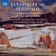 Evening Dusk Serenade : Newly Discovered Finnish Works For Violin & Orchestra cover image