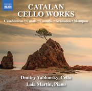 Casablancas, Casals & Others : Catalan Cello Works cover image