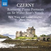 Czerny : Romantic Piano Fantasies On Sir Walter Scott's Novels cover image