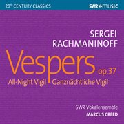 Rachmaninoff : All-Night Vigil, Op. 37 "Vespers" cover image