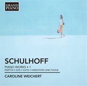 Schulhoff : Piano Works, Vol. 1 cover image