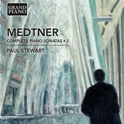 Medtner : Complete Piano Sonatas, Vol. 2 cover image