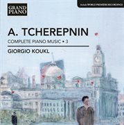 Tcherepnin : Piano Music, Vol. 3 cover image