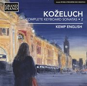 Koželuch : Complete Keyboard Sonatas, Vol. 2 cover image