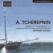 Tcherepnin : Piano Music, Vol. 6 cover image