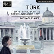 Türk : Six Keyboard Sonatas For Connoisseurs cover image