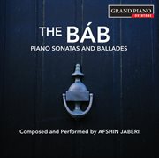 Jaberi : The Báb – Piano Sonatas & Ballades cover image