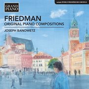 Friedman : Original Piano Compositions cover image