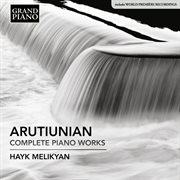 Arutiunian : Complete Piano Works cover image