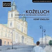 Koželuch : Complete Keyboard Sonatas, Vol. 7 cover image