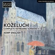 Koželuch : Complete Keyboard Sonatas, Vol. 12 cover image