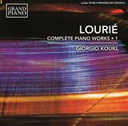 Louriè : Complete Piano Works, Vol. 1 cover image