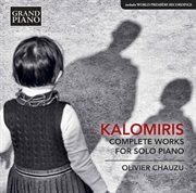Kalomiris : Complete Works For Piano Solo cover image