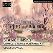 Stanchinsky : Complete Piano Works, Vol. 1 cover image