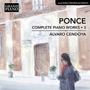 Ponce : Complete Piano Works, Vol. 3 cover image