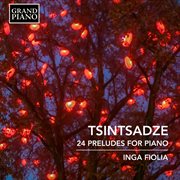 Tsintsadze : 24 Preludes For Piano cover image