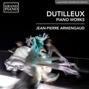 Dutilleux : Piano Works cover image