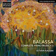 Balassa : Complete Piano Music, Vol. 3 cover image