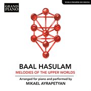 Hasulam : Melodies Of The Upper Worlds (arr. M. Ayrapetyan For Piano) cover image