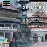 Gan-Ru Ge : Piano Works cover image