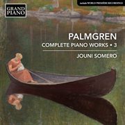 Palmgren : Complete Piano Works, Vol. 3 cover image
