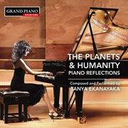 Tanya Ekanayaka : The Planets & Humanity – Piano Reflections cover image