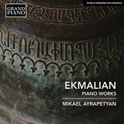 Ekmalian : Piano Works cover image