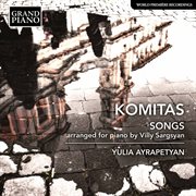 Komitas : Songs (arr. V. Sargsyan For Piano) cover image