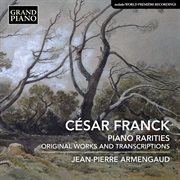 Franck : Piano Rarities. Original Works & Transcriptions cover image