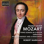 F. X. Mozart: Piano Sonata In G Major, Variations & Russian Fantasy And A Krakowiak cover image