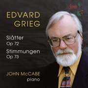 Grieg : Slåtter, Op. 72 & Stimmungen, Op. 73 cover image