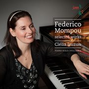 Mompou : Selected Works, Vol. 2 cover image