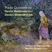 Shostakovich & Matthews : Piano Quintets cover image