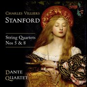 Stanford : String Quartets Nos. 5 & 8 cover image