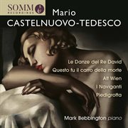 Castelnuovo-Tedesco : Piano Works cover image