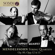 Mendelssohn : String Quartets Nos. 1, 2 & 6 cover image