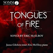 Tongues Of Fire - Songs By Eric McElroy : Songs By Eric McElroy cover image