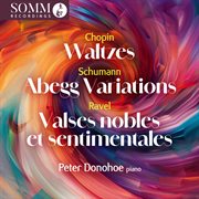 Waltzes : Abegg variations ; Valses nobles et sentimentales cover image