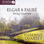 Elgar & Fauré: String Quartets cover image