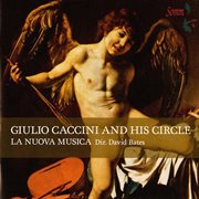 Ciuilio Caccini And His Circle cover image