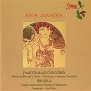 Leoš Janáček : Famous Male Choruses & Říkadla (nursery Rhymes) cover image