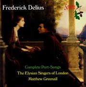 Delius : The Complete Part-Songs cover image