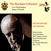 Berlioz : The Trojans (the Beecham Collection) cover image